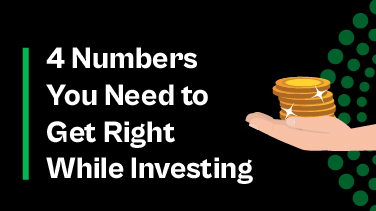 Cracking The Code: 4 Numbers You Need to Get Right While Investing